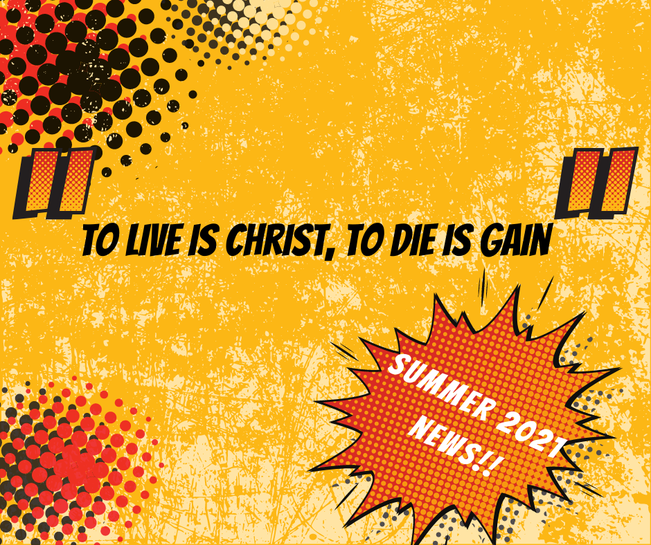 To Lives is Christ To Die is Gain