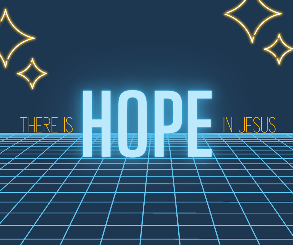 There is Hope in Jesus