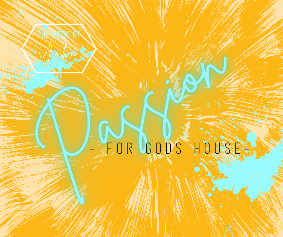 Passion For God's House