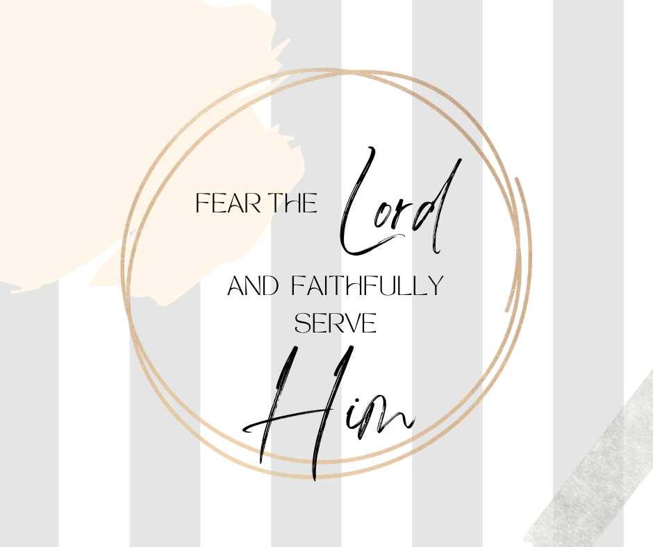 Fear the Lord and Faithfully Serve Him