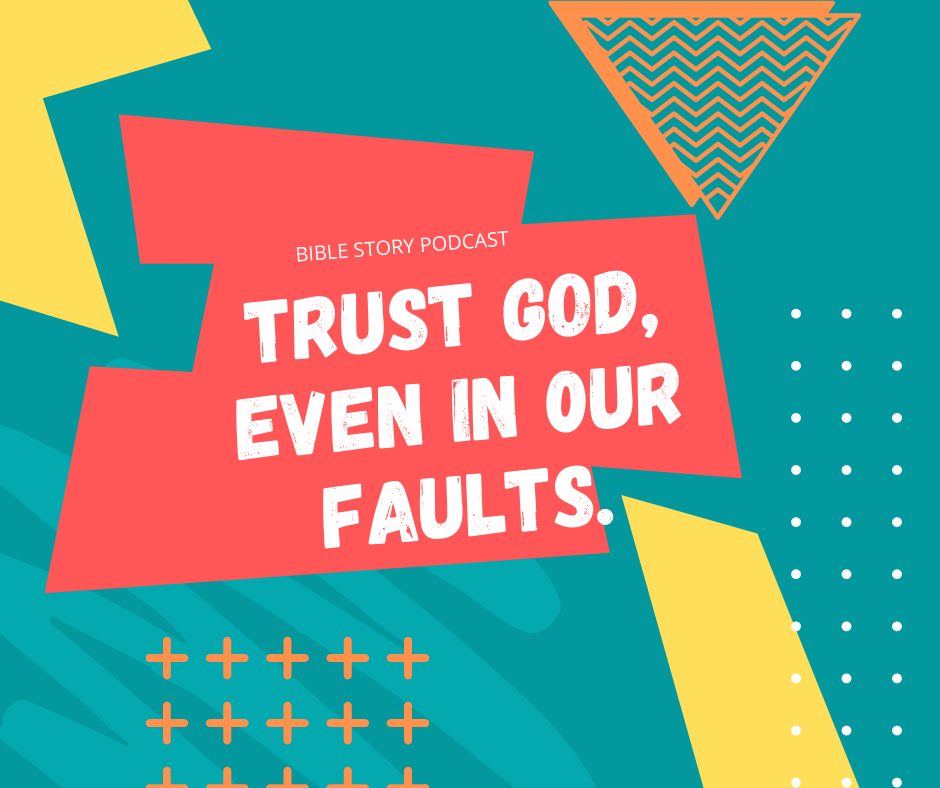 Trust God, Even in Our Faults
